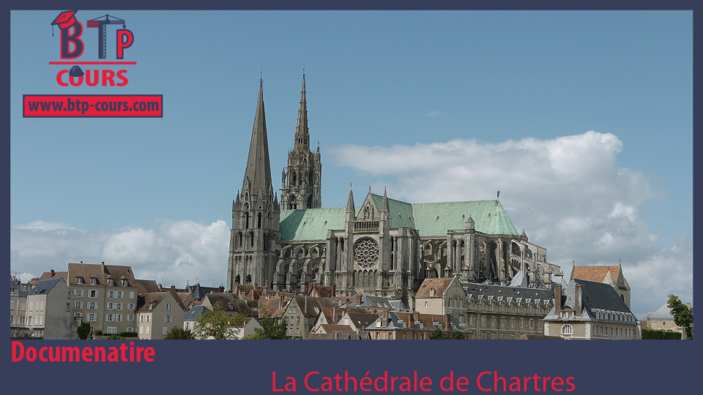 Documentaire: La Cathédrale de Chartres documentaire sur www.btp-cours.com