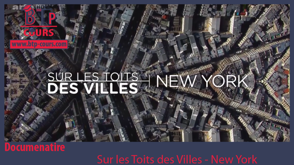 Sur les Toits des Villes - New York documentaire www.BTP-Cours.com