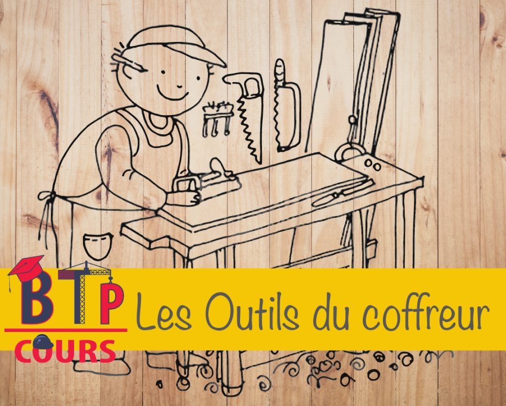 Les Outils du coffreur mode opératoire