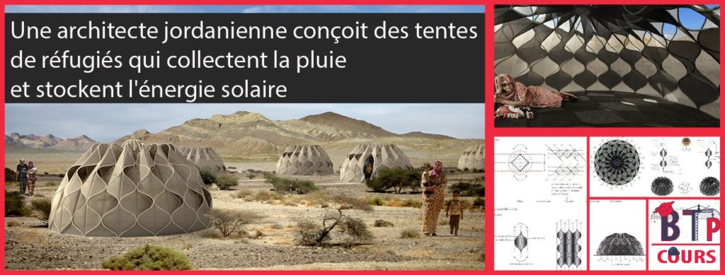 Tentes de réfugiés qui collectent la pluie et stockent l'énergie solaire ARCHITECTURE climatique - Tentes pour réfugiés qui collectent la pluie et stockent l'énergie solaire