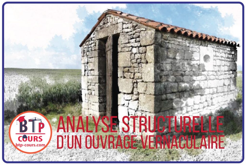 Analyse structurelle d’un ouvrage vernaculaire ouvrage vernaculaire