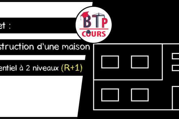 Projet : Construction d’une maison résidentiel à 2 niveaux (R+1)