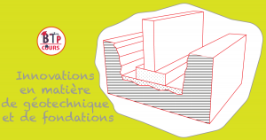 Innovations en matiere de geotechnique et de fondations